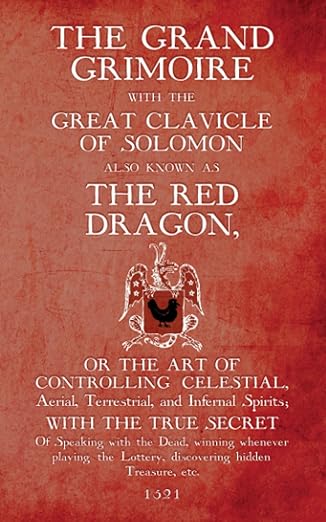 the grand grimoire with the great clavicle of solomon also known as the red dragon or the art of controlling