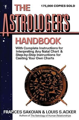 the astrologers handbook 1st edition frances sakoian ,louis s acker 006272004x, 978-0062720047