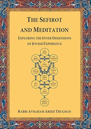 the sefirot and meditation exploring the inner dimensions of jewish experience 1st edition r\\\\\\\' avraham