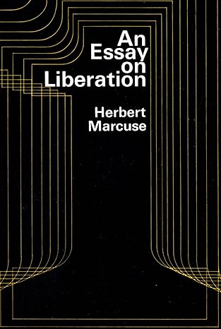 an essay on liberation 1st edition herbert marcuse 0807005959, 978-0807005958