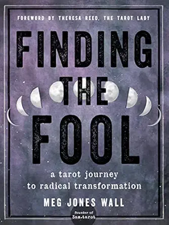finding the fool a tarot journey to radical transformation 1st edition meg jones wall ,theresa reed
