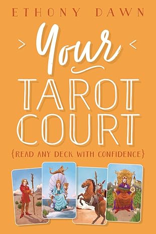 your tarot court read any deck with confidence 1st edition ethony dawn 0738758655, 978-0738758657