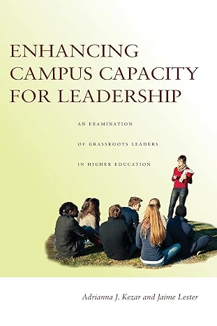 enhancing campus capacity for leadership an examination of grassroots leaders in higher education 1st edition