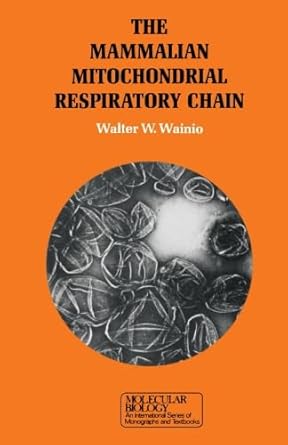 the mammalian mitochondrial respiratory chain 1st edition walter w wainio 012414442x, 978-0124144422