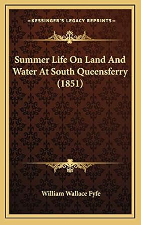 summer life on land and water at south queensferry 1st edition william wallace fyfe 1165513439, 978-1165513437