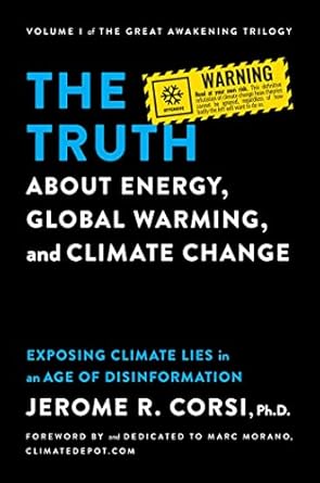 the truth about energy global warming and climate change exposing climate lies in an age of disinformation