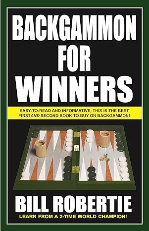 backgammon for winners 1st edition bill robertie 1580423434, 978-1580423434