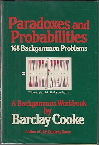 paradoxes and probabilities 168 backgammon problems 1st edition barclay cooke 0394501268, 978-0394501260