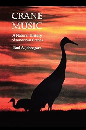 crane music a natural history of american cranes 1st edition paul a johnsgard 0803275935, 978-0803275935