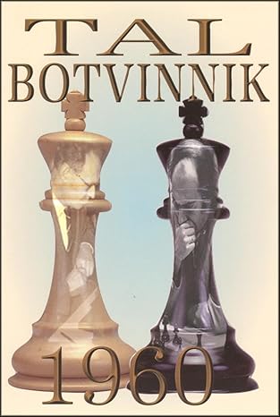 tal botvinnik 1960 match for the world chess championship 1st edition mikhail tal ,karsten ma 1/4ller