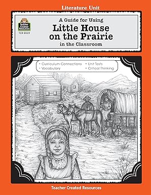 a guide for using little house on the prairie in the classroom 1st edition linda lee maifair ,teacher created