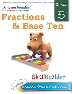 lumos fractions and base ten skill builder grade 5 read and write decimals add and subtract fractions and