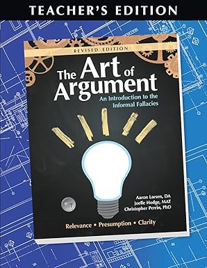 the art of argument teachers 1st edition joelle hodge ,aaron g larsen ,dr christopher perrin 1600514510,