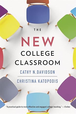 the new college classroom 1st edition cathy n davidson ,christina katopodis 067429730x, 978-0674297302
