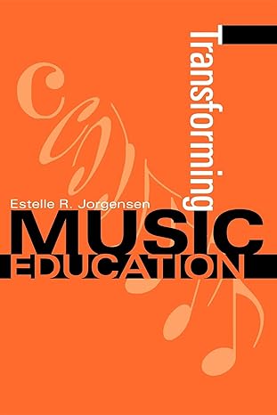transforming music education 1st edition estelle r jorgensen 0253215609, 978-0253215604