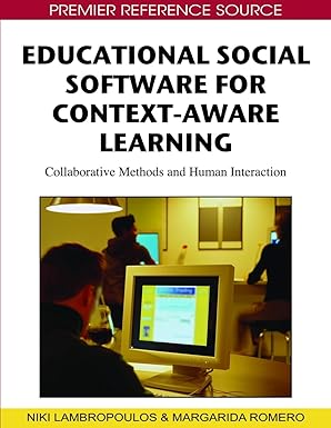 educational social software for context aware learning collaborative methods and human interaction 1st