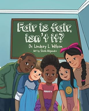 fair is fair isnt it 1st edition dr lindsey l wilson ,shiela alejandro 1736177702, 978-1736177709