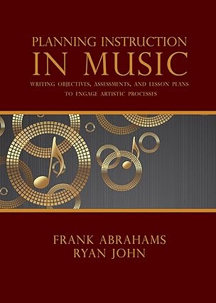 planning instruction in music 1st edition frank abrahams ,ryan john 1622771249, 978-1622771240