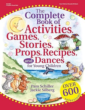 the complete book of activities games stories props recipes and dances for young children 1st edition pam