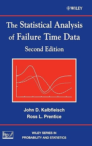 the statistical analysis of failure time data 1st edition john d kalbfleisch ,ross l prentice 047136357x,