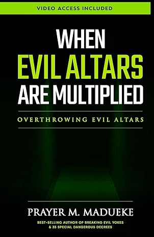 when evil altars are multiplied 1st edition pst prayer m madueke 1543156878, 978-1543156874