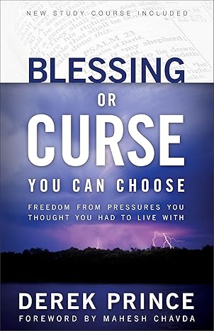 blessing or curse you can choose 1st edition derek prince ,mahesh chavda 0800794087, 978-0800794088