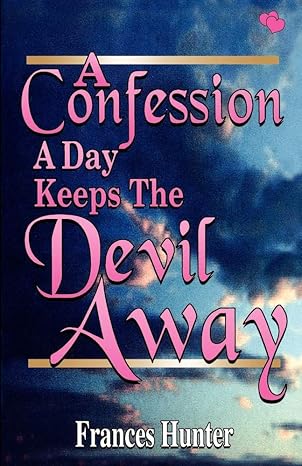 a confession a day keeps the devil away 1st edition frances e hunter 1878209132, 978-1878209139