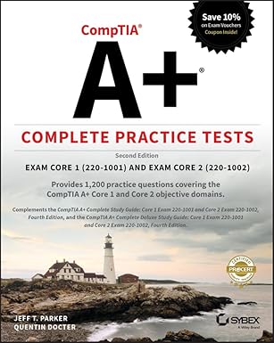 comptia a+ complete practice tests exam core 1 and exam core 2 1st edition jeff t parker ,quentin docter