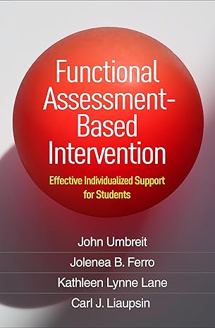 functional assessment based intervention effective individualized support for students 1st edition john
