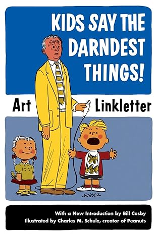 kids say the darndest things 1st edition art linkletter ,charles m schulz ,walt disney 1587612496,