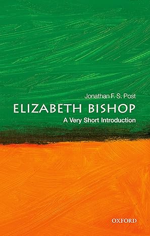 elizabeth bishop a very short introduction 1st edition jonathan f s post 0198851413, 978-0198851417