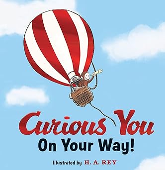 curious george curious you on your way   a heartfelt graduation  celebrating new beginnings 1st edition h a