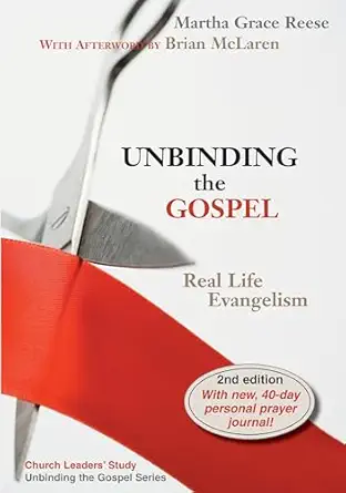 unbinding the gospel real life evangelism 1st edition martha grace reese ,brian l mclaren 0827238088,