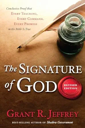the signature of god   conclusive proof that every teaching every command every promise in the bible is true
