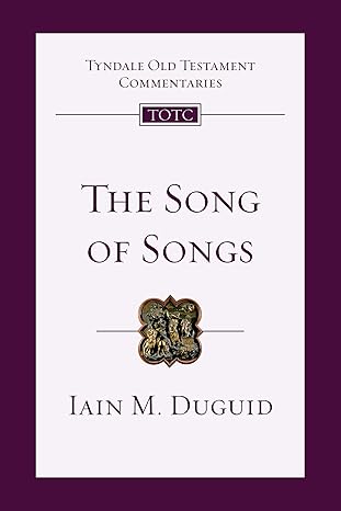 the song of songs an introduction and commentary 1st edition iain m duguid 0830842861, 978-0830842865