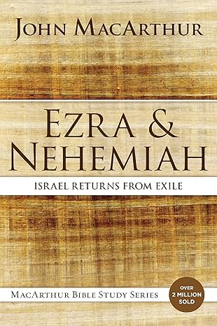 ezra and nehemiah israel returns from exile 1st edition john f macarthur 0718034791, 978-0718034795