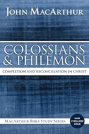 colossians and philemon completion and reconciliation in christ 1st edition john f macarthur 0718035127,
