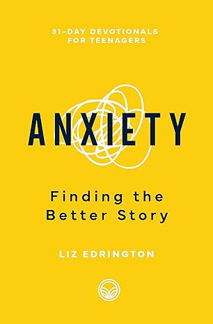 anxiety finding the better story 1st edition liz edrington 1629959138, 978-1629959139