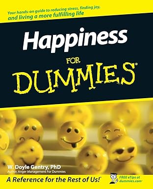 happiness for dummies 1st edition w doyle gentry 0470281715, 978-0470281710