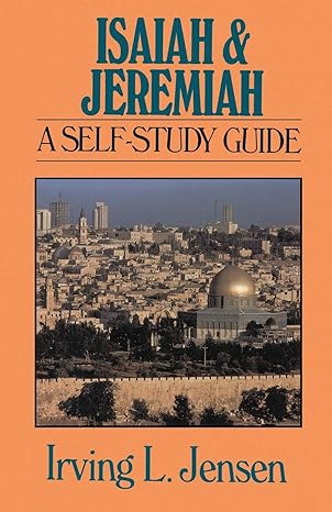 isaiah and jeremiah jensen bible self study guide 1st edition irving jensen 0802444644, 978-0802444646