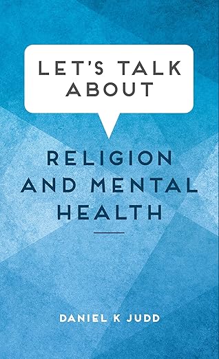 lets talk about religion and mental health 1st edition daniel k judd 162972825x, 978-1629728254