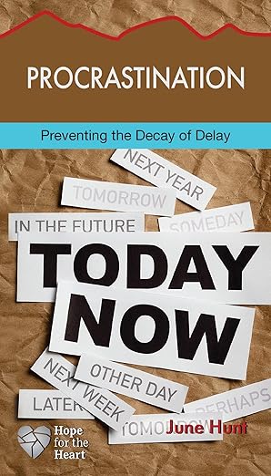 procrastination preventing the decay of delay 1st edition june hunt 1628621648, 978-1628621648