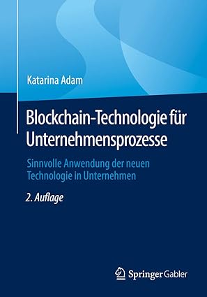 blockchain technologie fa 1/4r unternehmensprozesse sinnvolle anwendung der neuen technologie in unternehmen
