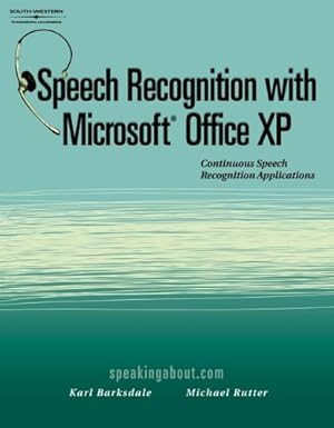 speech recognition with microsoft office xp 1st edition karl barksdale 0538726156, 978-0538726153