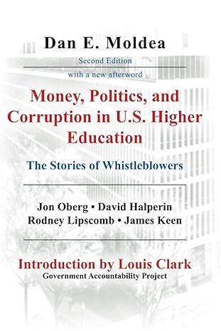 money politics and corruption in u s higher education the stories of whistleblowers 1st edition dan e moldea