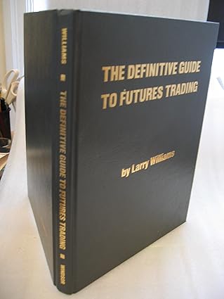 the definitive guide to futures trading 1st edition larry williams 0930233190, 978-0930233198