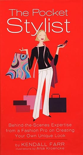 the pocket stylist behind the scenes expertise from a fashion pro on creating your own look 1st edition
