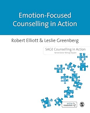 emotion focused counselling in action 1st edition robert elliott ,leslie greenberg 144625724x, 978-1446257241