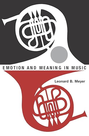 emotion and meaning in music 1st edition leonard b meyer 0226521397, 978-0226521398