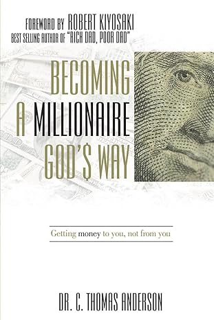 becoming a millionaire gods way getting money to you not from you 1st edition c thomas anderson ,don